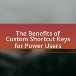 The Benefits of Custom Shortcut Keys for Power Users