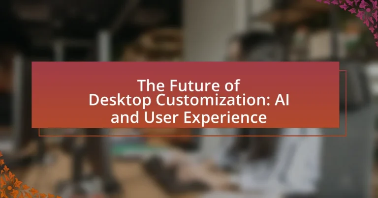 The Future of Desktop Customization: AI and User Experience