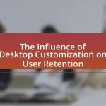 The Influence of Desktop Customization on User Retention