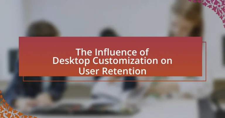 The Influence of Desktop Customization on User Retention